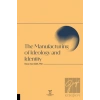 The Manufacturing of Ideology and Identity