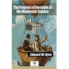 The Progress of Invention in the Nineteenth Century