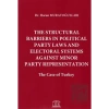 The Structural Barriers in Political Party Laws and Electoral Systems Against Minor Party Representation