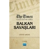 The Times Gazetesi’ne Göre Balkan Savaşları