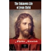 The Unknown Life of Jesus Christ