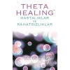 Theta Healing - Hastalıklar ve Rahatsızlıklar