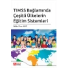 TIMSS Bağlamında Çeşitli Ülkelerin Eğitim Sistemleri