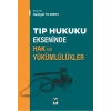 Tıp Hukuku Ekseninde Hak ve Yükümlülükler