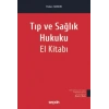 Tıp ve Sağlık Hukuku El Kitabı