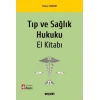 Tıp ve Sağlık Hukuku El Kitabı