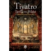 Tiyatro Tarihi ve Bilgisi