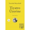 Tiyatro Üzerine