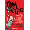 Tom Weekly: Hayatım ve Diğer Uyduruk Hikayelerim