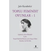 Toplu Feminist Oyunlar – 1