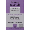 Toplu Oyunları 2 - Kadın Oyunları / Sahici İnsanlar - Plastik Ölümler - Böyle Bir Aşk Masalı