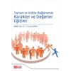 Toplum ve Kültür Bağlamında Karakter ve Değerler Eğitimi