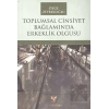 Toplumsal Cinsiyet Bağlamında Erkeklik Olgusu