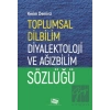 Toplumsal Dilbilim Diyalektoloji ve Ağızbilim Sözlüğü