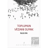 Toplumun Vicdanı Olmak