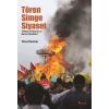 Tören, Simge, Siyaset: Türkiyede Newroz ve Nevruz Kutlamaları