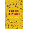 Torpil Değil Networking