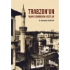 Trabzonun Yakın Tarihinden Kesitler