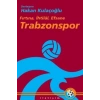 Trabzonspor: Fırtına, İhtilal, Efsane