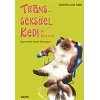 Trans-seksüel Kedi ve Diğerleri