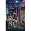 Transhümanizm ve Karşılaştırmalı İzdüşümü