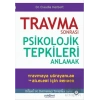 Travma Sonrası Psikolojik Tepkileri Anlamak