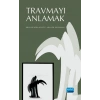 Travmayı Anlamak