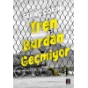 Tren Burdan Geçmiyor
