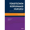 Tüketicinin Korunması Hukuku Açıklamalı Tüketicinin Korunması Hakkında Kanun