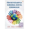 Tüm Boyutlarıyla Kurumsal Sosyal Sorumluluk