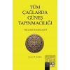 Tüm Çağlarda Güneş Tapınmacılığı