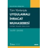 Tüm YönleriyleUygulamalı İhracat Muhasebesi Pratik Bilgiler – Monografiler – Dilekçe ve Formlar
