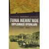 Tuna Nehrinde Diplomasi Oyunları