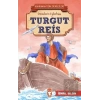 Turgut Reis - Kahraman Türk Denizcileri