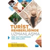 TURİST REHBERLİĞİNDE UZMANLAŞMA - Özel İlgi Turlarından Özel Konulara
