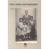 Türk Ailesi Antropolojisi