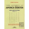 Türk Alfabesi ile Japonca Öğreten Orta Seviye Kitabı (Bölüm 2)
