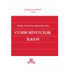 Türk Anayasa Hukukunda Cumhuriyetçilik İlkesi