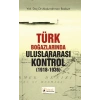 Türk Boğazlarında Uluslararası Kontrol (1918-1936)