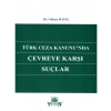 Türk Ceza KanunuNda Çevreye Karşı Suçlar - Volkan Maviş