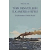 Türk Denizcilerin İlk Amerika Seferi