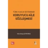 Türk Hukuk Sisteminde Koruyucu Aile Sözleşmesi