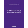 Türk Hukukunda Üst Sınır İpoteği