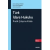Türk İdare Hukuku Pratik Çalışma Kitabı