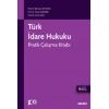 Türk İdare Hukuku Pratik Çalışma Kitabı