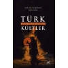 Türk İnanç Paradigmasında Kültler