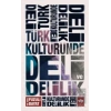 Türk Kültüründe Deli ve Delilik