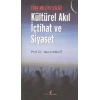 Türk Milliyetçiliği - Kültürel Akıl İçtihat ve Siy