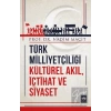 Türk Milliyetçiliği Kültürel Akıl, İçtihat ve Siyaset
