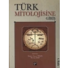 Türk Mitolojisine Giriş (4. Baskı) - Fatma Ahsen Turan, Meral Ozan